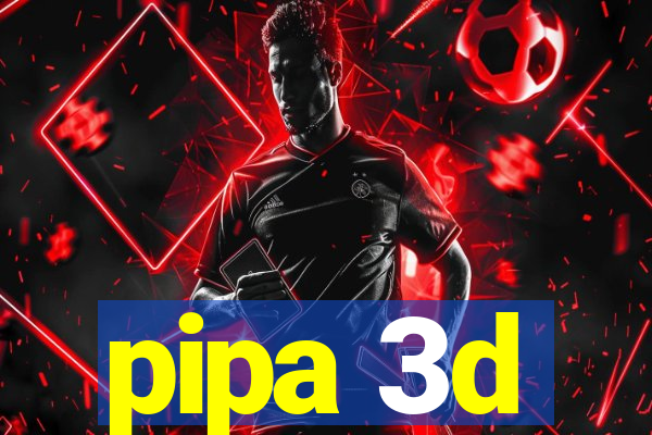 pipa 3d